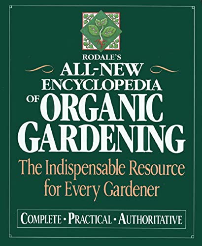 Rodale's All-new Encyclopedia of Organic Gardening