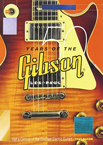 50 Years Of The Gibson Les Paul