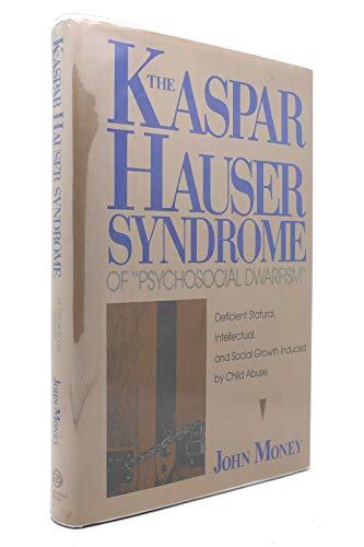 The Kaspar Hauser Syndrome of Psychosocial Dwarfism