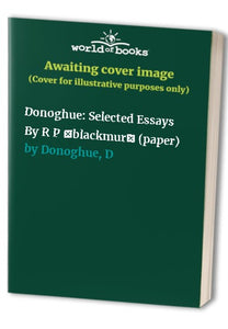 Donoghue: Selected Essays by R P Blackmur (Paper) 