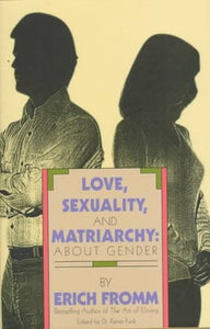 Love, Sexuality and Matriarchy about Gender 