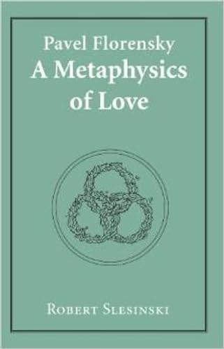 Pavel Florensky:A Metaphysics of Lo