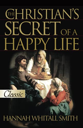 The Christians Secret of a Happy Life