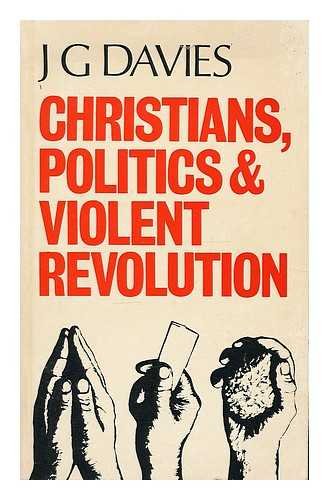 Christians, Politics and Violent Revolution
