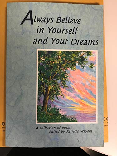 Always Believe in Yourself and Your Dreams