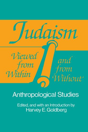 Judaism Viewed from Within and from Without