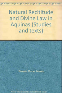 Natural rectitude and divine law in Aquinas 