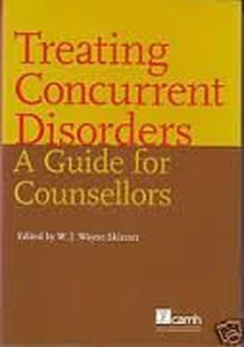 Treating Concurrent Disorders: A Guide for Counsellors