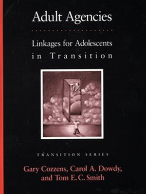 Adult Agencies: Linkages for Adolescents in Transition (Pro-Ed Series on Transition)