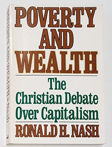 Poverty and wealth: The Christian debate over capitalism 