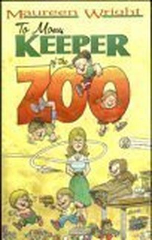 To Mom, Keeper of the Zoo