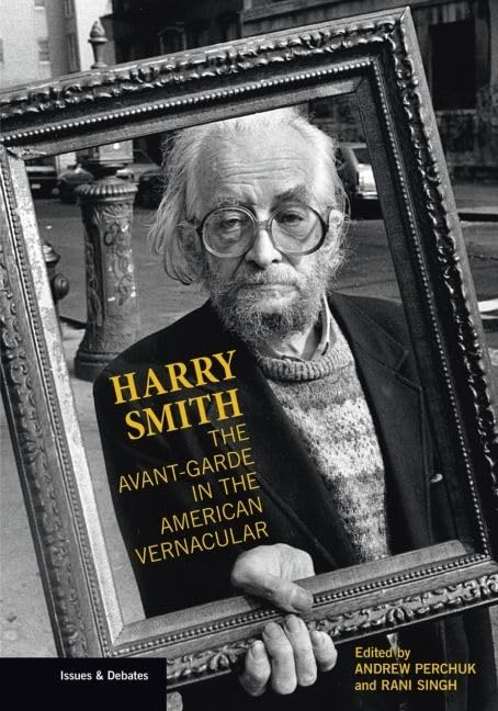 Harry Smith  The AvantGarde in the American Vernacular