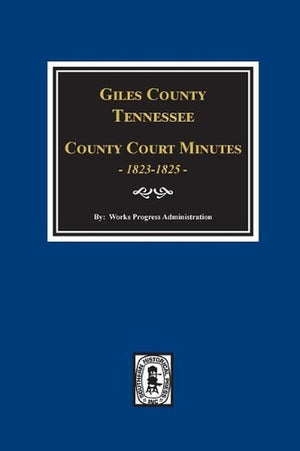 Giles County, Tennessee County Court Minutes 1822-1825.