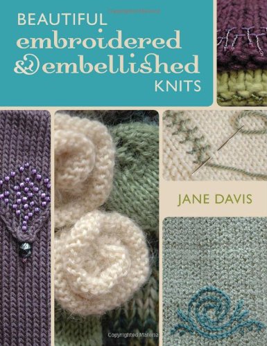 Beautiful Embroidered and Embellished Knits