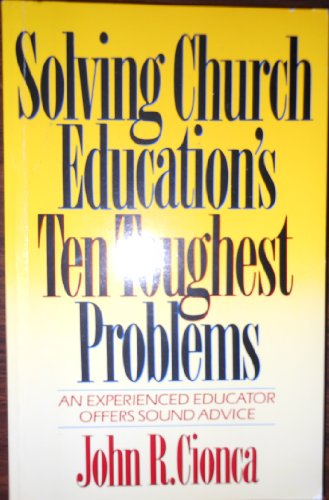 Solving Church Educations Ten Toughest Problems