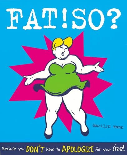 Fat! So?
