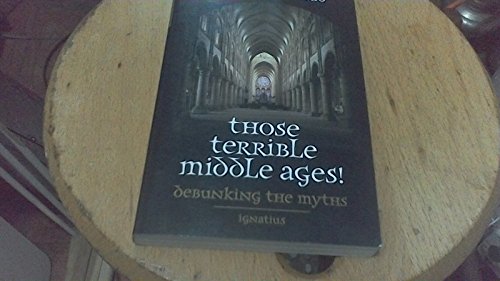 Those Terrible Middle Ages!