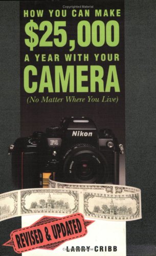 How You Can Make $25, 000 a Year with Your Camera (No Matter Where You Live)