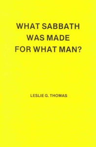 What Sabbath Was Made For What Man? 