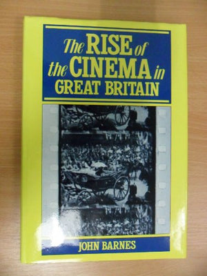Rise of the Cinema in Great Britain