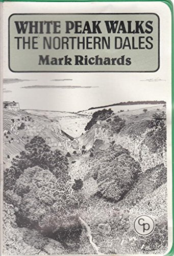 White Peak Walks Vol 1 Northern Dales