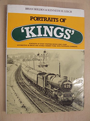 PORTRAITS OF 'KINGS': PORTRAITS OF EVERY WESTERN REGION 'KING' CLASS LOCOMOTIVE IN SINGLE AND DOUBLE CHIMNEY FORM, WITH FOOTPLATE COMMENTS.
