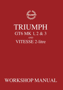 Triumph Workshop Manual: Gt6 Mk 1, 2, 3 & Vitesse 2 Litre 