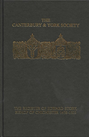The Register of Edward Story, bishop of Chichester 1478-1503