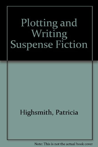 Plotting and Writing Suspense Fiction