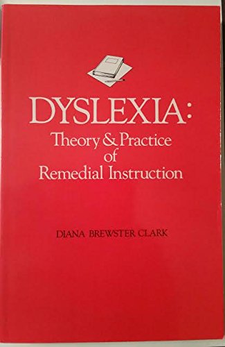 Dyslexia: Theory and Practice of Remedial Instruction
