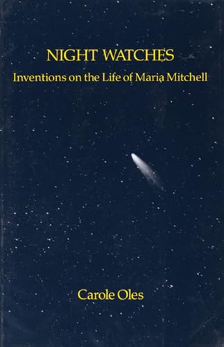 Night Watches: Inventions on the Life of Maria Mitchell 1818-1889