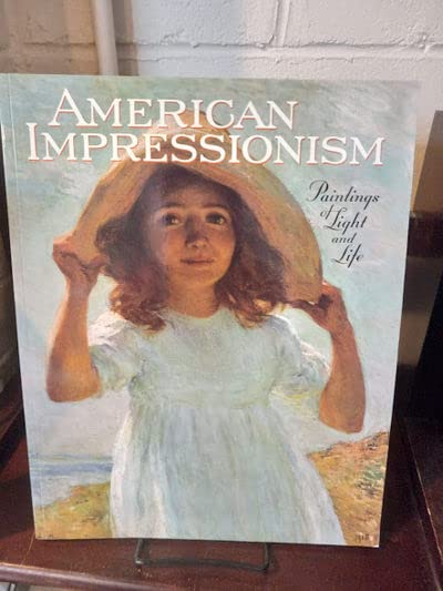 American Impressionism Paintings of Light and Life Featuring 12 ...