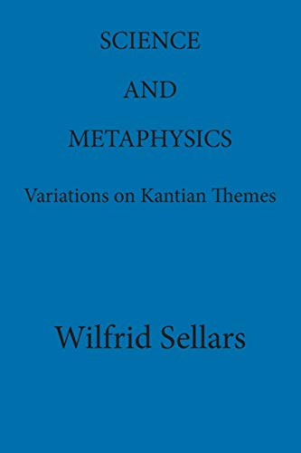 Science and Metaphysics : Variations on Kantian Themes