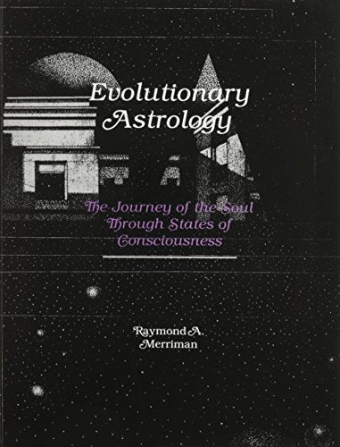 Evolutionary Astrology: The Journey of the Soul Through States of Consciousness