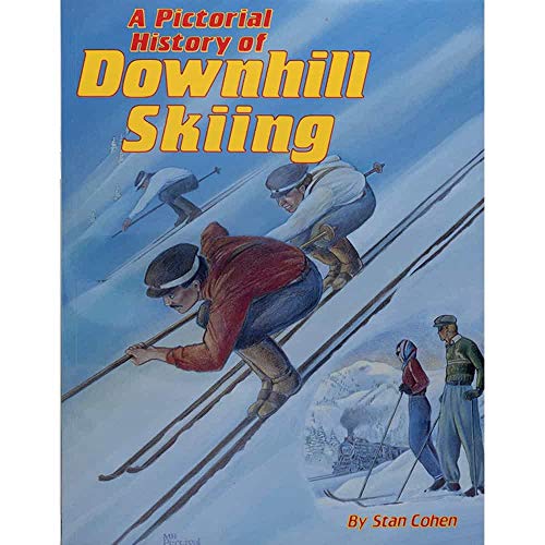 A Pictorial History of Downhill Skiing