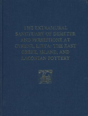The Extramural Sanctuary of Demeter and Persephone at Cyrene, Libya, Final Reports, Volume II