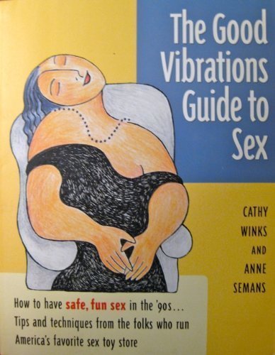 The Good Vibrations Guide to Sex