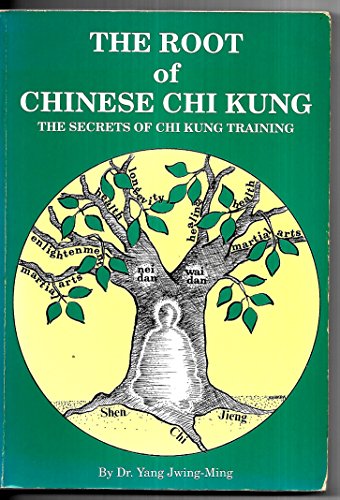 The Root of Chinese Chi Kung