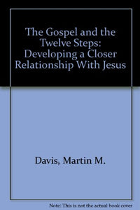 The Gospel and the Twelve Steps 