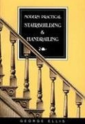 Modern Practical Stairbuilding & Handrailing