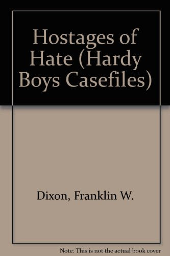 Hostages of Hate (Hardy Boys Casefiles, Case 10)