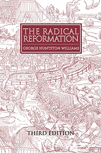 The Radical Reformation, 3rd ed.