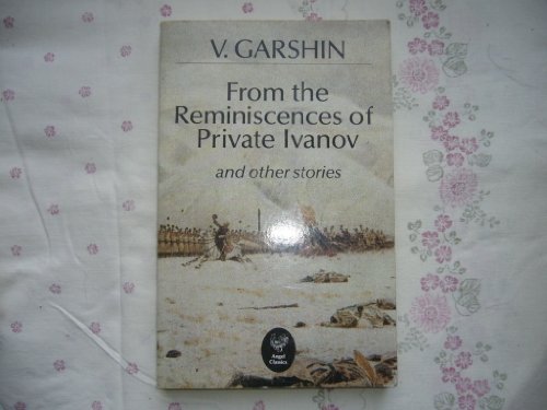 From the Reminiscences of Private Ivanov and Other Stories