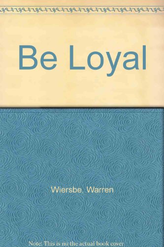 Be Loyal