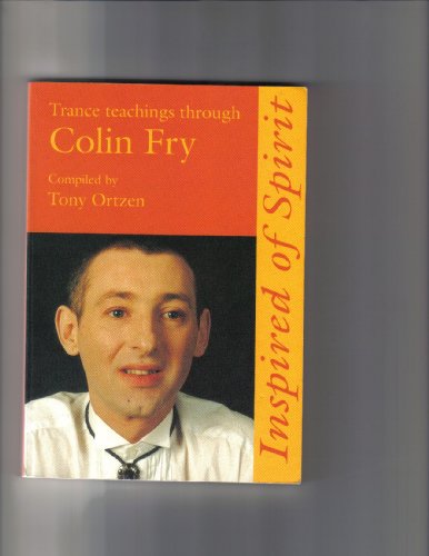 Inspired of Spirit: Trance Teachings through Colin Fry