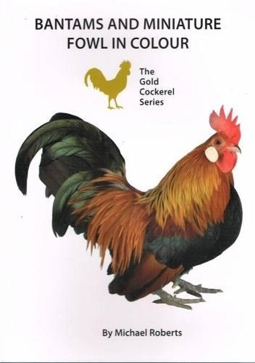 Bantams and Miniature Fowl in Colour