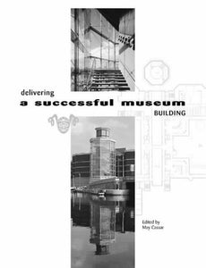 Delivering a Successful Museum Building 