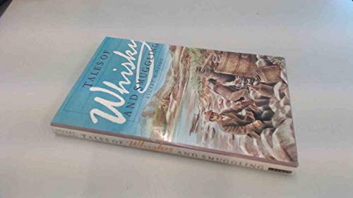 Tales of Whisky and Smuggling
