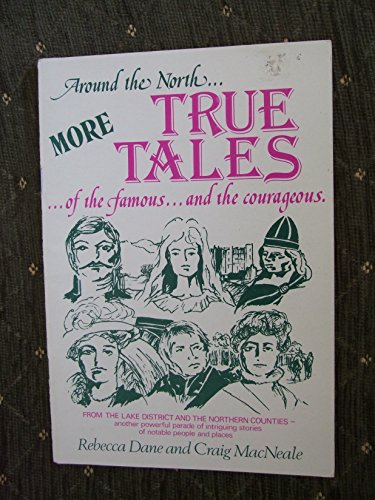 More True Tales of the Famous and the Courageous