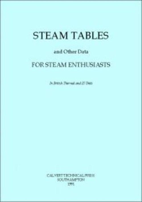 Steam Tables and Other Data for Steam Enthusiasts
